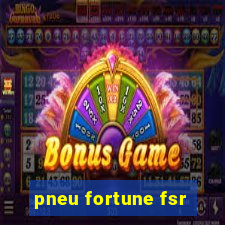 pneu fortune fsr-303